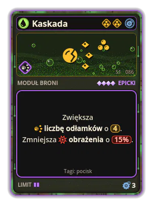 Kaskada: Rozszczepienie ×4 −Obrażenia −15%