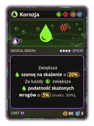 Korozja: Kwas · szansa 20% Za każdy  zwiększa podatność skażonych wrogów o 5% (maks. 50%).