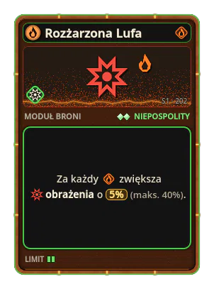 Rozżarzona Lufa: +5% Obrażenia za każdą ikonę: Ogień (maks. +40%)