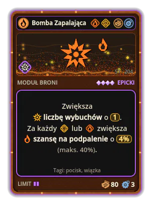 Bomba Zapalająca: Wybuch ×1 +4% Ogień za każdą ikonę: Wybuch / Ogień (maks. +40%)