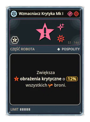 Wzmacniacz Krytyka Mk I: +12% Obrażenia krytyczne wszystkich broni
