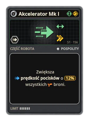 Akcelerator Mk I: +12% Prędkość pocisków wszystkich broni