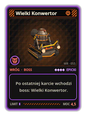 Wielki Konwertor: Po ostatniej karcie wchodzi boss: Wielki Konwertor.