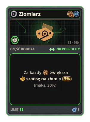 Złomiarz: +3% Szansa na złom za każdą ikonę: Złom (maks. +30%)