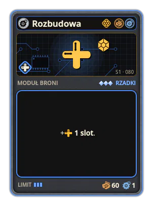 Rozbudowa: Dodatkowe sloty w wybranej broni. +1 slot